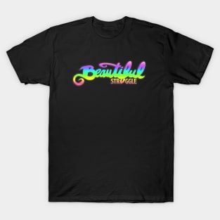 Beautiful Struggle T-Shirt